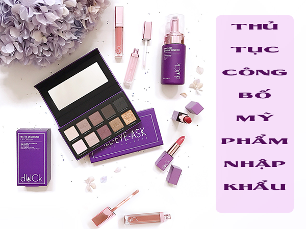 Thủ tục công bố mỹ phẩm nhập khẩu